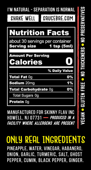 Sauce Bae Hotter Habanero Nutrition Panel. Per tsp there's 0 calories, 20mg of sodium. about 30 servings per container.